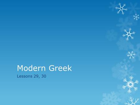 Modern Greek Lessons 29, 30.