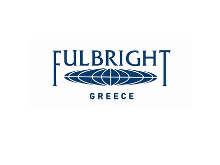 ΜΕΤΑΠΤΥΧΙΑΚΕΣ ΣΠΟΥΔΕΣ ΣΤΙΣ ΗΠΑ Ίδρυμα Fulbright ΕΙΣΑΓΩΓΗ Το Ίδρυμα Fulbright Σύντομη ιστορία του Ιδρύματος Προσφερόμενες υπηρεσίες Προγράμματα υποτροφιών.