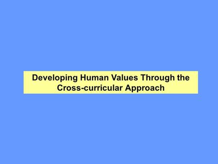 Developing Human Values Through the Cross-curricular Approach.