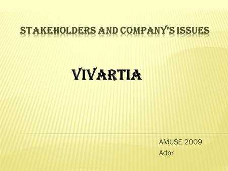 AMUSE 2009 Adpr VIVARTIA. Κατεψυγμένα προϊόντα Βιολογικά προϊόντα ΕστίασηΨυχαγωγία Γαλακτοκομικά προϊόντα Αρτοποιία.