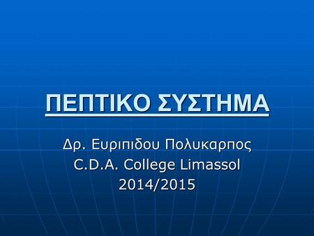 Δρ. Ευριπιδου Πολυκαρπος C.D.A. College Limassol 2014/2015