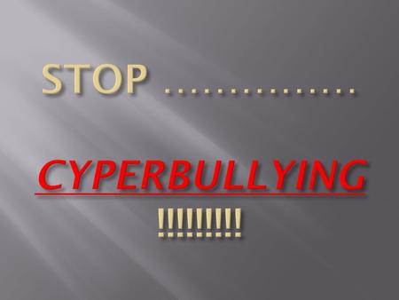 H ηλεκτρονική παρενόχληση ( cyberbullying ) είναι η επιθετική συμπεριφορά από πρόθεση με τη χρήση ηλεκτρονικών μέσων. Επιπλέον αφορά τον εκφοβισμό, την.