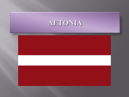 Η Δημοκρατία της Λετονίας ( λετονικά : Latvijas Republika ) είναι χώρα στη περιοχή της Βαλτικής στη Βόρεια Ευρώπη. Συνορεύει με την Εσθονία, τη Ρωσία,