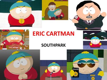 ERIC CARTMAN SOUTHPARK. Δημιουργία Προσωπικότητας Το ΑΙΒΟ είναι εφοδιασμένο με ατάκες του Cartman από επεισόδια του South Park, μέσω των εργαλείων Skitter.