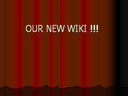 ΤΙ ΕΙΝΑΙ WIKI Eίναι μία ιστοσελίδα που επιτρέπει στους χρήστες της να προσθέσουν, να αφαιρέσουν, ή να επεξεργαστούν το περιεχόμενό της, πολύ γρήγορα και.