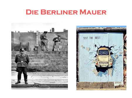 Die Berliner Mauer Urban Grčar, 4.e. Πότε ? Την δεκαετία του 60.