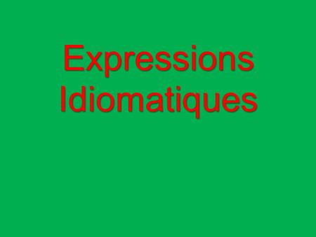Expressions Idiomatiques. Μαρία Πεστλίκη 1564201100156.