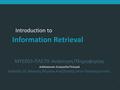 Introduction to Information Retrieval Introduction to Information Retrieval MYE003-ΠΛΕ70: Ανάκτηση Πληροφορίας Διδάσκουσα: Ευαγγελία Πιτουρά Διάλεξη 10: