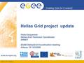 INFSO-RI-508833 Enabling Grids for E-sciencE www.eu-egee.org Hellas Grid project update Fotis Karayannis Hellas Grid Technical Coordinator GRNET EGEE-HellasGrid.