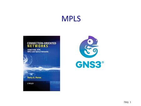 MPLS ΠΑΔ 1. 2-2 MPLS περίληψη  Αυτή η παρουσίαση εξηγεί τα χαρακτηριστικά του Multi-protocol Label Switching (MPLS) σε σύγκριση με το παραδοσιακό ATM.