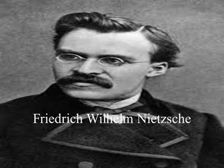 Friedrich Wilhelm Nietzsche. Wichtige Informationen über Nietsche Nietzsche (1840-1900) war ein klassischer Philologe. Sein Werk enthält scharfe Kritiken.