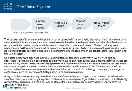 Guide to Business Planning The Value System © Guide to Business Planning The “value system” is also referred to as the “industry value chain”. In contrast.