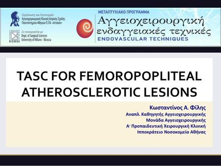 TASC FOR FEMOROPOPLITEAL ATHEROSCLEROTIC LESIONS