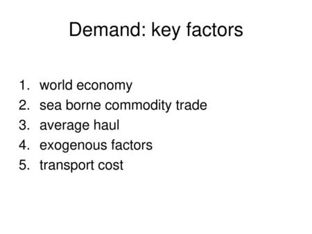 Demand: key factors world economy sea borne commodity trade