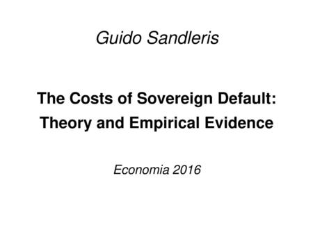 The Costs of Sovereign Default: Theory and Empirical Evidence