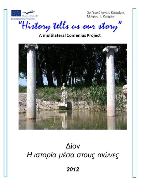 “History tells us our story” A multilateral Comenius Project