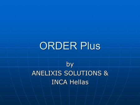 by ANELIXIS SOLUTIONS & INCA Hellas