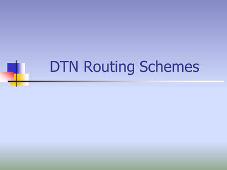 DTN Routing Schemes. 2 Εφαρμογές Delay Tolerant Networks Η δρομολόγηση στα Delay Tolerant Networks είναι ζωτικής σημασίας. Τα Delay Tolerant Networks.