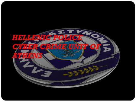 HELLENIC POLICE CYBER CRIME UNIT OF ATHENS