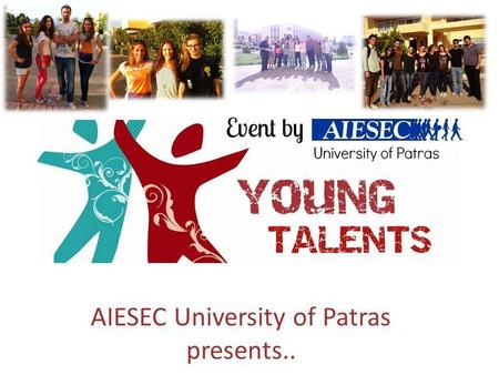 AIESEC University of Patras presents..