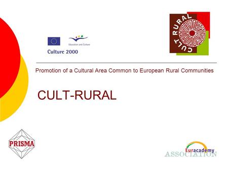 CULT-RURAL Promotion of a Cultural Area Common to European Rural Communities.