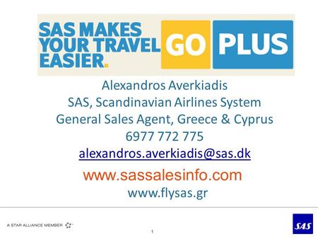 1 Alexandros Averkiadis SAS, Scandinavian Airlines System General Sales Agent, Greece & Cyprus 6977 772 775