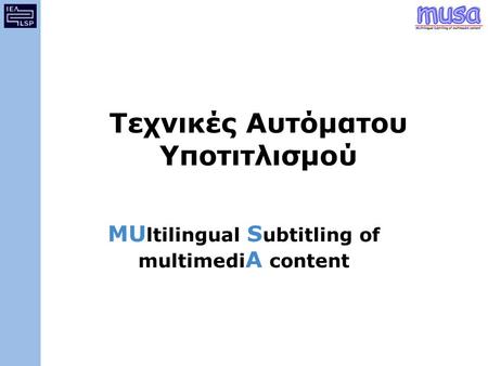 MUltilingual Subtitling of multimediA content