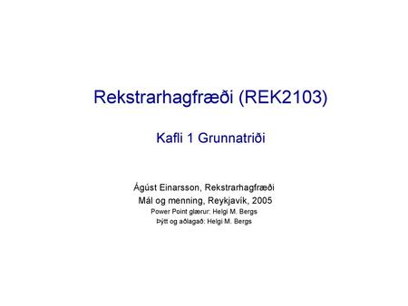 Rekstrarhagfræði (REK2103) Kafli 1 Grunnatriði