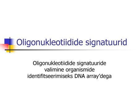 Oligonukleotiidide signatuurid