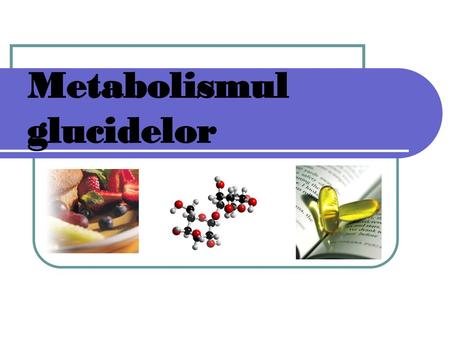 Metabolismul glucidelor