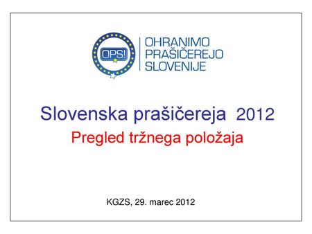 Slovenska prašičereja 2012 Pregled tržnega položaja