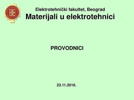 Еlektrotehnički fakultet, Beograd Materijali u elektrotehnici