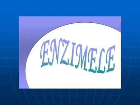 Enzime Ce sunt enzimele? Nomenclatura enzimelor