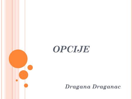 OPCIJE Dragana Draganac.
