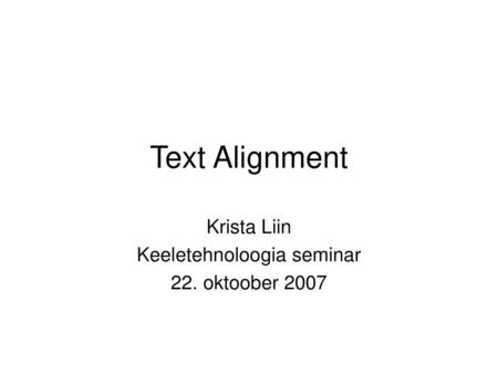 Krista Liin Keeletehnoloogia seminar 22. oktoober 2007