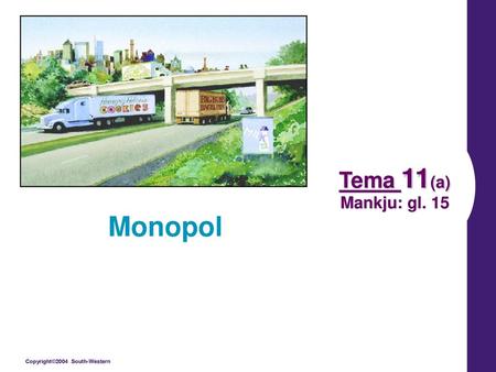 Tema 11(a) Mankju: gl. 15 Monopol.