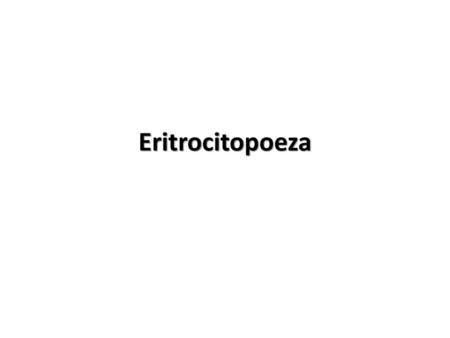 Eritrocitopoeza.