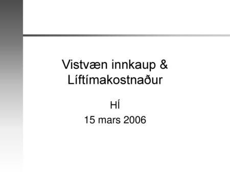 Vistvæn innkaup & Líftímakostnaður