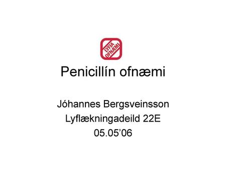 Jóhannes Bergsveinsson Lyflækningadeild 22E 05.05’06