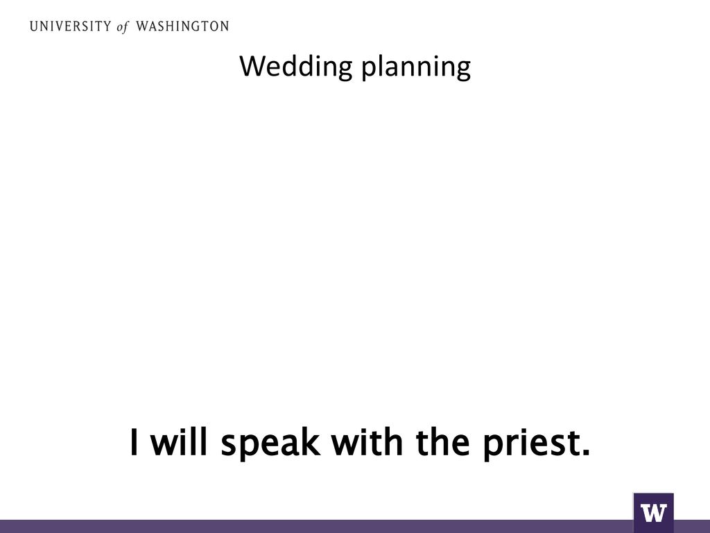 I will speak with the priest.