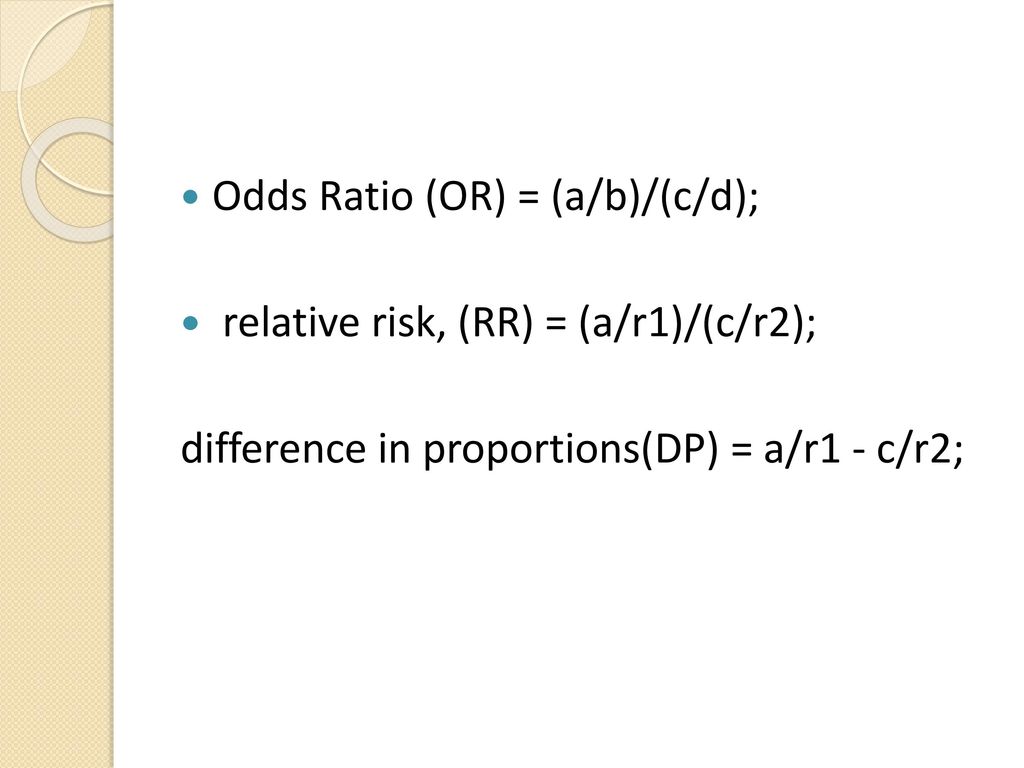 Odds Ratio (OR) = (a/b)/(c/d);