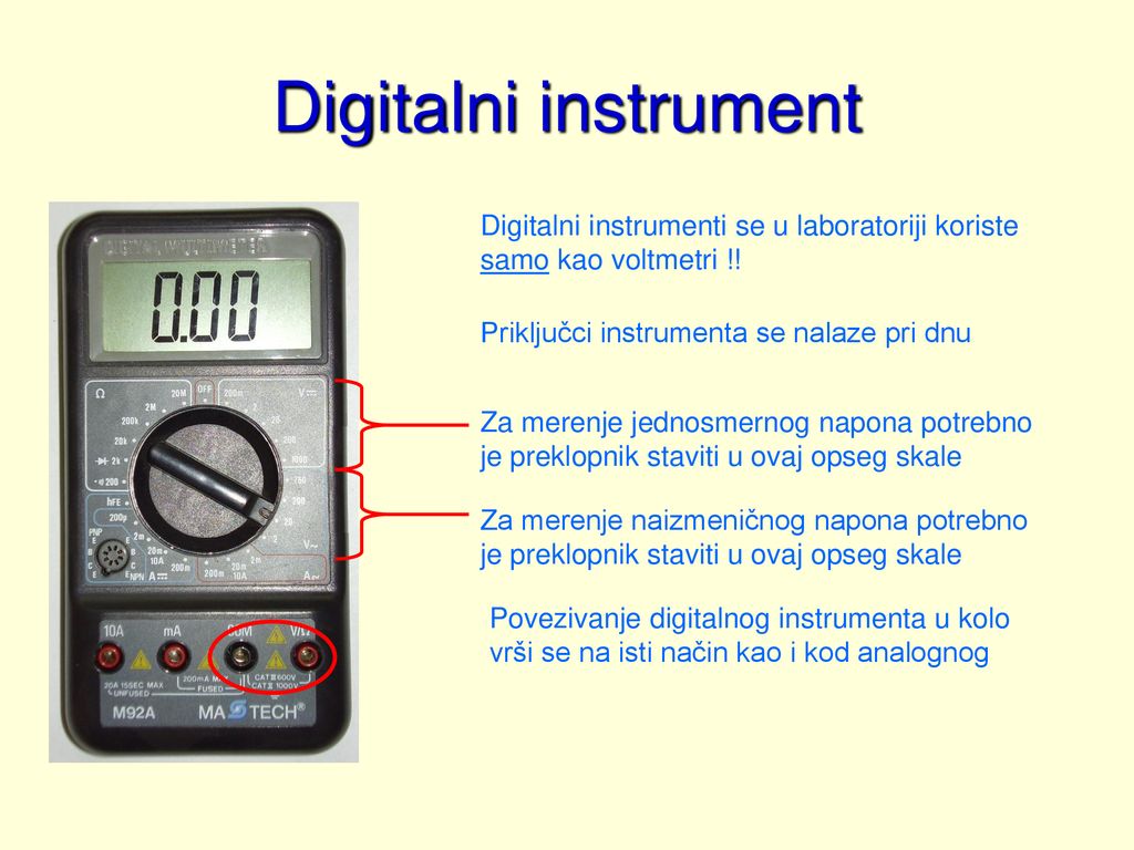 Digitalni instrument Digitalni instrumenti se u laboratoriji koriste samo kao voltmetri !! Priključci instrumenta se nalaze pri dnu.