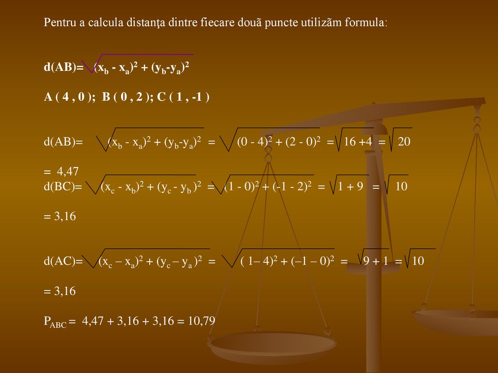 Pentru a calcula distanţa dintre fiecare douã puncte utilizãm formula: