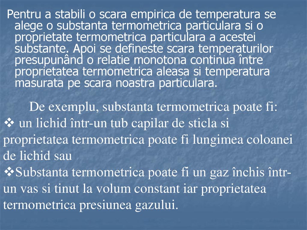 De exemplu, substanta termometrica poate fi: