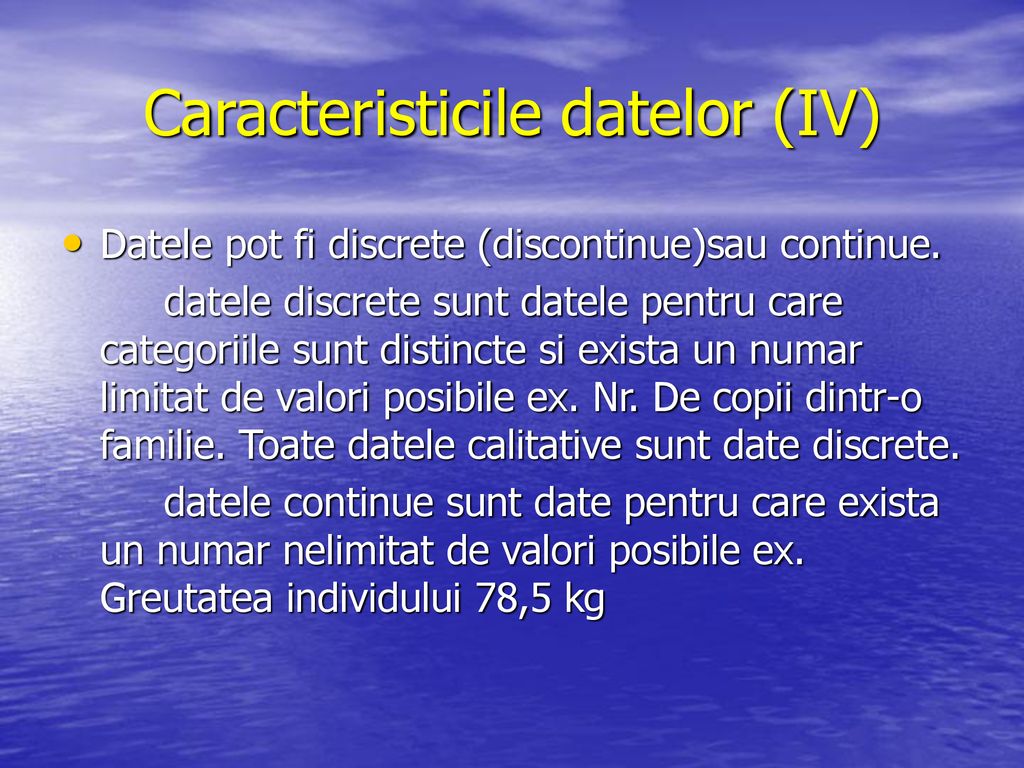 Caracteristicile datelor (IV)