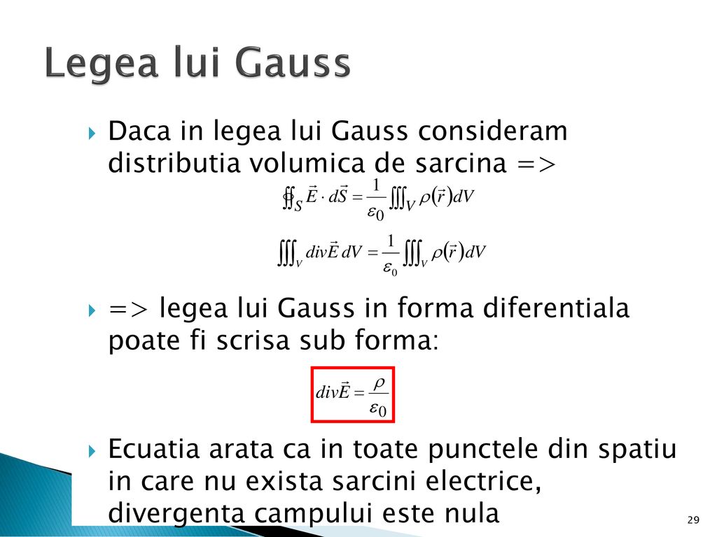 Legea lui Gauss Daca in legea lui Gauss consideram distributia volumica de sarcina =>