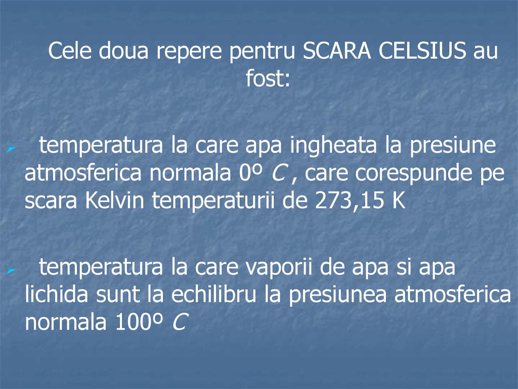 Cele doua repere pentru SCARA CELSIUS au fost: