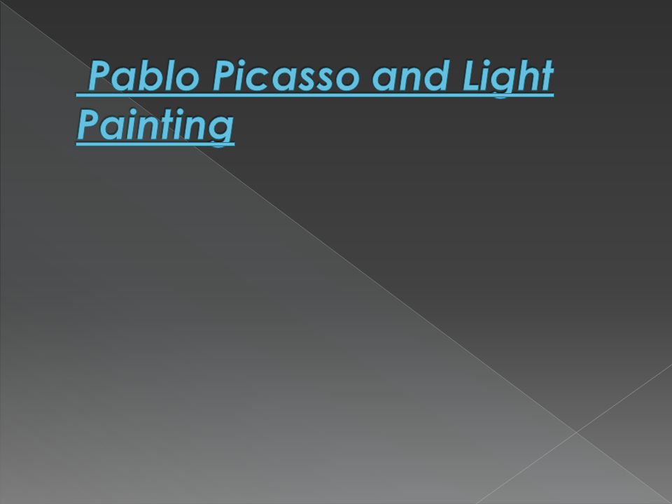 Pablo Picasso and Light Painting