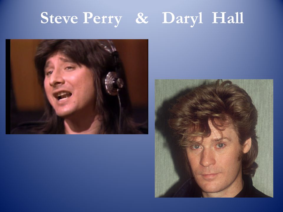 Steve Perry & Daryl Hall