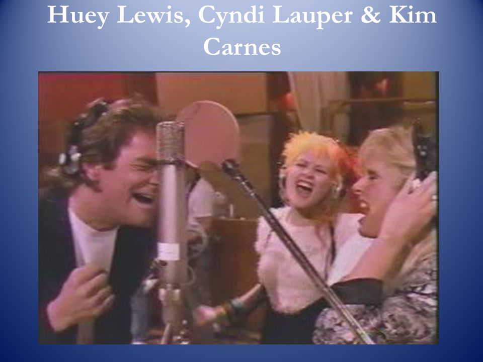 Huey Lewis, Cyndi Lauper & Kim Carnes